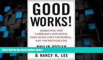 Must Have PDF  Good Works!: Marketing and Corporate Initiatives that Build a Better World...and