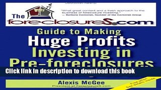 Books The Foreclosures.com Guide to Making Huge Profits Investing in Pre-Foreclosures Without