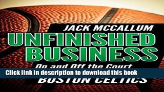Ebook Unfinished Business: On and Off the Court with the 1990-91 Boston Celtics Full Online