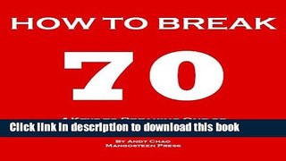 Ebook 4 KEYS GOLF - HOW TO BREAK 70 - A guide to help you shoot in the 60s quickly by hitting