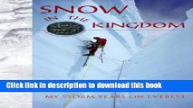 Ebook Snow in the Kingdom: My Storm Years on Mount Everest Full Online