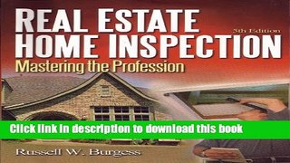 [Read PDF] Real Estate Home Inspection: Mastering the Profession Ebook Free