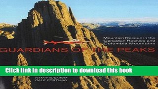 Ebook Guardians of the Peaks: Mountain Rescue in the Canadian Rockies and Columbia Mountains Full