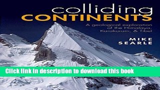 Books Colliding Continents: A geological exploration of the Himalaya, Karakoram, and Tibet Full