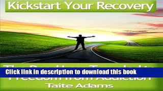 Books Kickstart Your Recovery - The Road Less Traveled to Freedom from Addiction Free Online