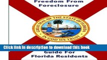 Ebook Freedom from Foreclosure; A Complete Guide for Florida Residents Full Online