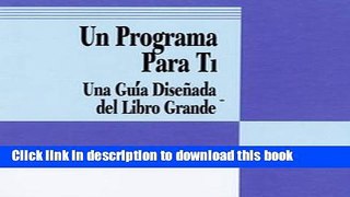 Books Un Programa Para Ti: Una Guia Disenada del Libro Grande (Spanish Edition) Full Download
