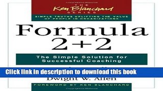 [Read PDF] Formula 2+2: The Simple Solution for Successful Coaching (The Ken Blanchard Series)