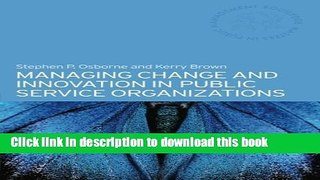 Books Managing Change and Innovation in Public Service Organizations (Routledge Masters in Public