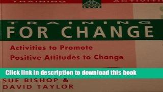 Ebook Training for Change: Activities to Promote Positive Attitudes to Change (Kogan Page Training