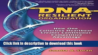 Ebook The DNA of the Resilient Organization: How One Collective Heartbeat Creates Continuous