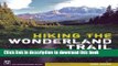 Ebook Hiking The Wonderland Trail: The Complete Guide to Mount Rainier s Premier Trail Full Online
