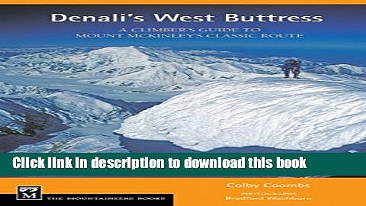 Ebook Denali s West Buttress: A Climber s Guide to Mt. McKinley s Classic Route Free Online