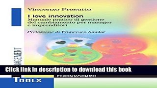 Download  I love innovation. Manuale pratico di gestione del cambiamento per manager e