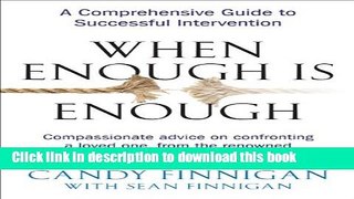 Books When Enough is Enough: A Comprehensive Guide to Successful Intervention Free Online