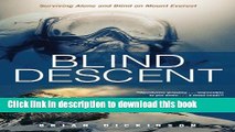 Books Blind Descent: Surviving Alone and Blind on Mount Everest Full Online
