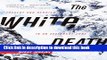 Books The White Death: Tragedy and Heroism in an Avalanche Zone Free Online