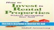 Books How to Invest in Rental Properties: Without Mortgaging Your Soul Free Online