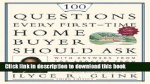 Ebook 100 Questions Every First-Time Home Buyer Should Ask: With Answers from Top Brokers from