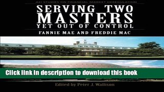 Books Serving Two Masters, Yet Out of Control: Fannie Mae and Freddie Mac Free Online