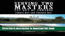 Books Serving Two Masters, Yet Out of Control: Fannie Mae and Freddie Mac Free Online