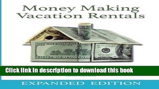 Ebook Money Making Vacation Rentals- Expanded: With Online Resources Free Online