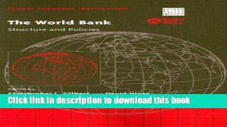 [PDF] The World Bank: Structure and Policies (Global Economic Institutions) Free Books