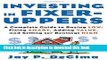 Ebook Investing in Fixer-Uppers: A Complete Guide to Buying Low, Fixing Smart, Adding Value, and