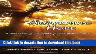 Ebook Awakening Hope. A Developmental, Behavioral, Biological Approach to Codependency Treatment.