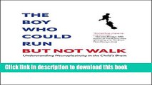 Ebook The Boy Who Could Run But Not Walk: Understanding Neuroplasticity in the Child s Brain Free
