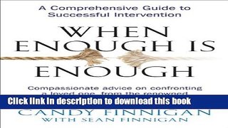 Ebook When Enough is Enough: A Comprehensive Guide to Successful Intervention Full Online