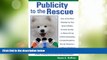 READ FREE FULL  Publicity to the Rescue: How to Get More Attention for Your Animal Shelter, Humane