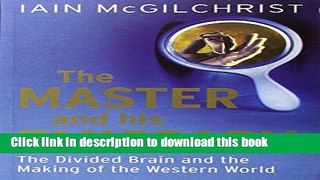Ebook The Master and His Emissary: The Divided Brain and the Making of the Western World Full Online