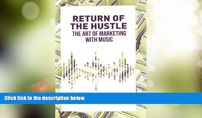 Big Deals  Return of the Hustle: The Art of Marketing With Music  Best Seller Books Most Wanted