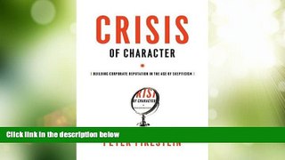 READ FREE FULL  Crisis of Character: Building Corporate Reputation in the Age of Skepticism