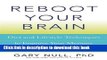 Books Reboot Your Brain: Diet and Lifestyle Techniques to Improve Your Memory and Ward Off Disease