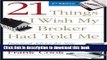 Books 21 Things I Wish My Broker Had Told Me: Practical Advice for New Real Estate Professionals