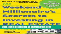 Ebook The Weekend Millionaire s Secrets to Investing in Real Estate: How to Become Wealthy in Your