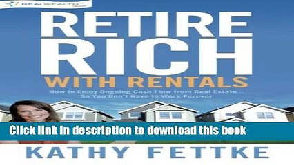 Books Retire Rich with Rentals: How to Enjoy Ongoing Cash Flow From Real Estate...So You Don t