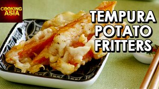 How To Make Tempura Potato Fritters | Cooking Asia