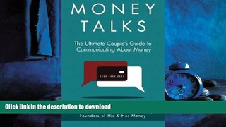PDF ONLINE Money Talks: The Ultimate Couple s Guide to Communicating about Money READ EBOOK