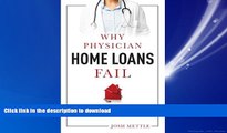 FAVORIT BOOK Why Physician Home Loans Fail: How To AVOID THE LAND MINES for a FLAWLESS HOME