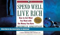 READ ONLINE Spend Well, Live Rich (previously published as 7 Money Mantras for a Richer Life): How