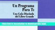 Books Un Programa Para Ti: Una Guia Disenada del Libro Grande (Spanish Edition) Free Online