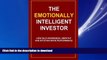 PDF ONLINE The Emotionally Intelligent Investor: How self-awareness, empathy and intuition drive