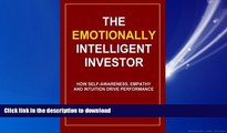 PDF ONLINE The Emotionally Intelligent Investor: How self-awareness, empathy and intuition drive