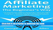 Books AFFILIATE MARKETING THE BEGINNER S WAY: Get Started with Affiliate Marketing, Follow the