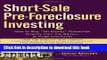 Books Short-Sale Pre-Foreclosure Investing: How to Buy 