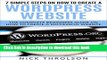 Books 7 Simple Steps On How To Create A WordPress Website: The Complete Beginners Guide On How To
