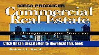 Books Mega-Producer Results in Commercial Real Estate: A Blueprint for Success Full Download